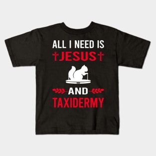 I Need Jesus And Taxidermy Taxidermist Kids T-Shirt